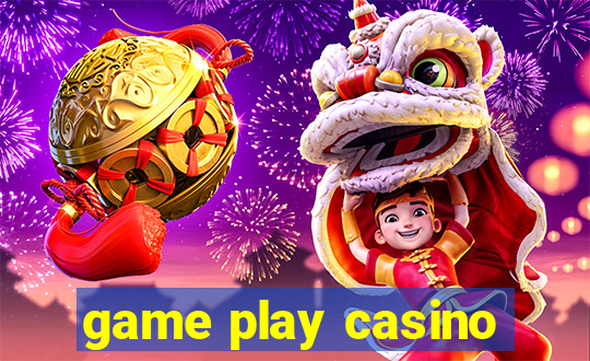 game play casino